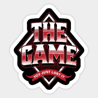 The Game - You Just Lost It Sticker